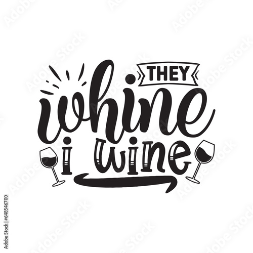 they whine I wine