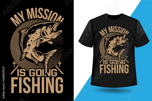 My Mission Is Going Fishing T-shirt Design Vector