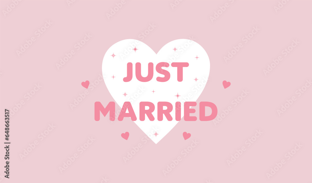 Just married pink hearts, lettering, stars and clouds, vector illustration. Just married poster or invitation.