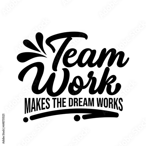 Typography team work makes the dream works lettering design
