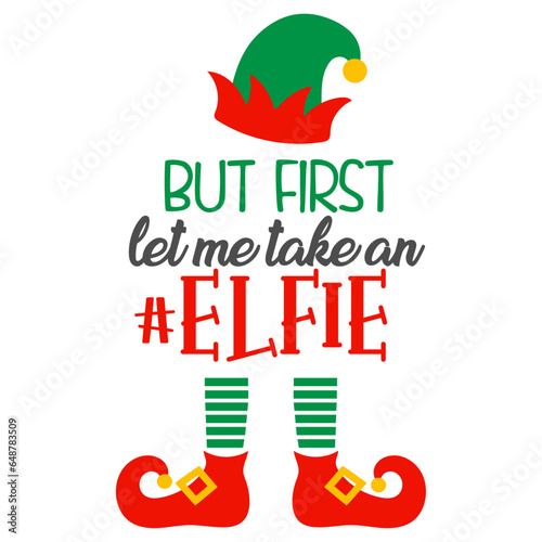 But First Let Me Take An Elfie - Christmas Illustration