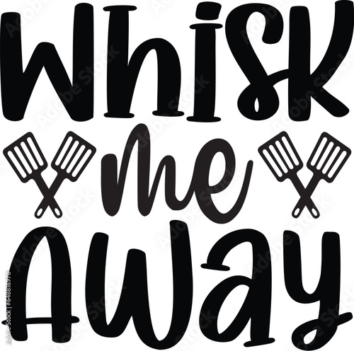 Whisk Me Away Svg