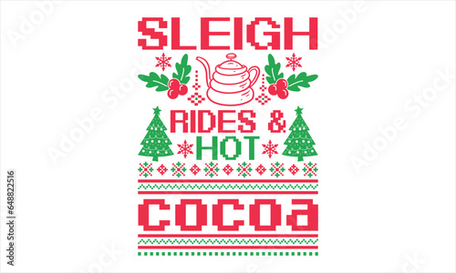 Sleigh Rides   Hot Cocoa - Christmas t shirts design  Hand lettering inspirational quotes isolated on white background  For the design of postcards  Cutting Cricut and Silhouette  EPS 10