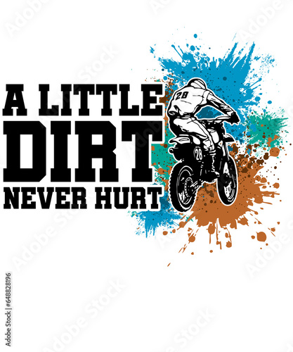 A Little Dirt Never Hurt Motorbike Sports Racer Motocross