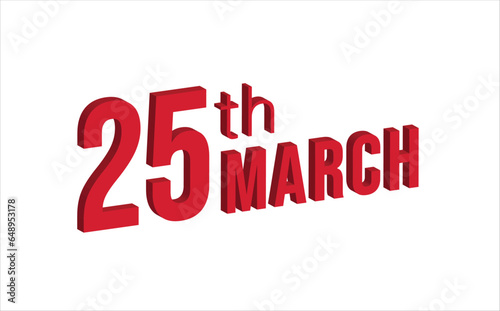 25th march , Daily calendar time and date schedule symbol. Modern design, 3d rendering. White background. 
