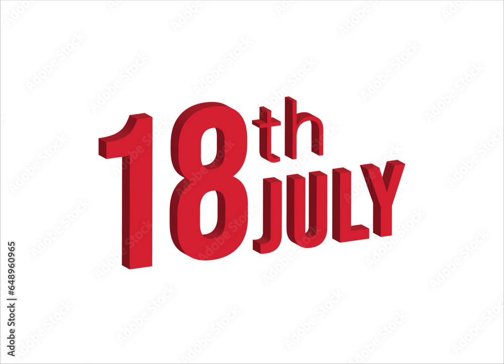 18th july ,  Daily calendar time and date schedule symbol. Modern design, 3d rendering. White background. 
