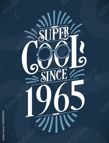 Super Cool since 1965. 1965 Birthday Typography Tshirt Design.