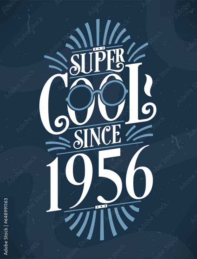 Super Cool since 1956. 1956 Birthday Typography Tshirt Design.