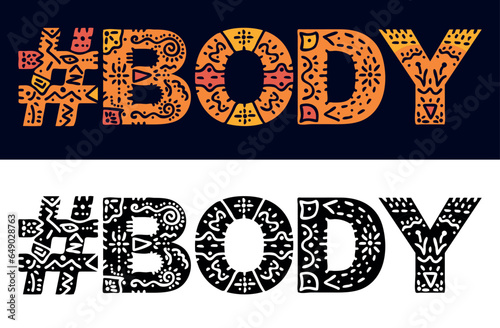 BODY Hashtag. Isolated text with national ethnic ornament. Patterned Popular Hashtag #BODY for social network, web resources, mobile app, games, clothing, t-shirt, banner, adv. Stock vector image