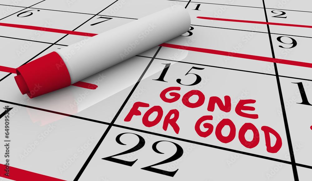 Gone for Good Calendar Schedule Day Date Leaving Retirement 3d Illustration Gone for Good Calendar Schedule Day Date Leaving Retirement 3d Illustration