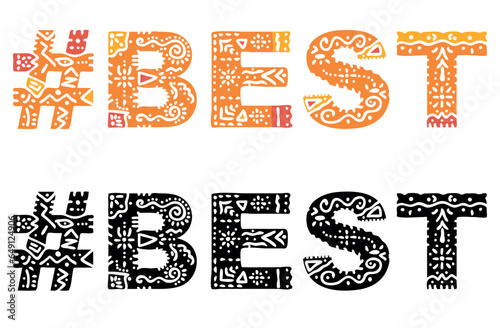 BEST Hashtag. Isolated text with national ethnic ornament. Patterned Hashtag #BEST for social network, web resources, mobile app, games, clothing, t-shirt, banner, adv.