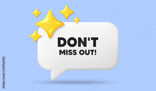 Dont miss out tag. 3d speech bubble banner with stars. Special offer price sign. Advertising discounts symbol. Miss out chat speech message. 3d offer talk box. Vector