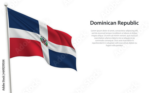 Waving flag of Dominican Republic on white background. Template for independence day