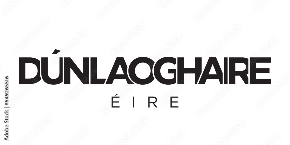Dun Laoghaire in the Ireland emblem. The design features a geometric style, vector illustration with bold typography in a modern font. The graphic slogan lettering.
