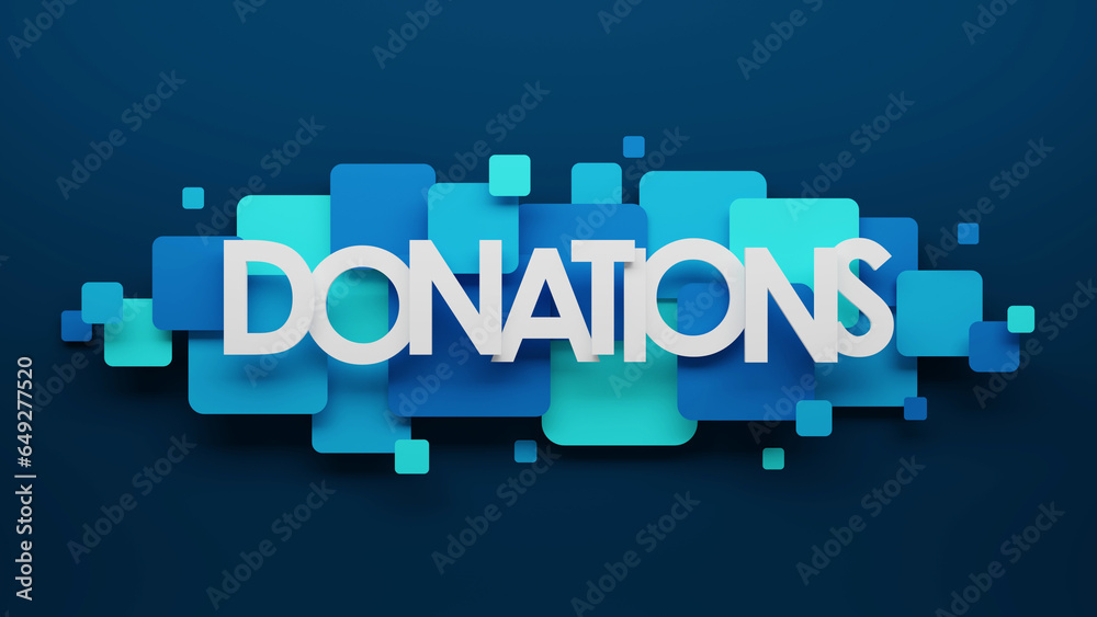 3D render of DONATIONS typography with blue and turquoise squares on dark blue background 3D render of DONATIONS typography with blue and turquoise squares on dark blue background