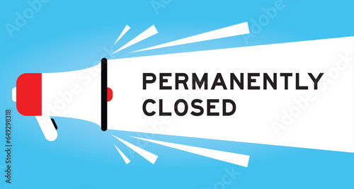 Color megaphone icon with word permanently closed in white banner on blue background