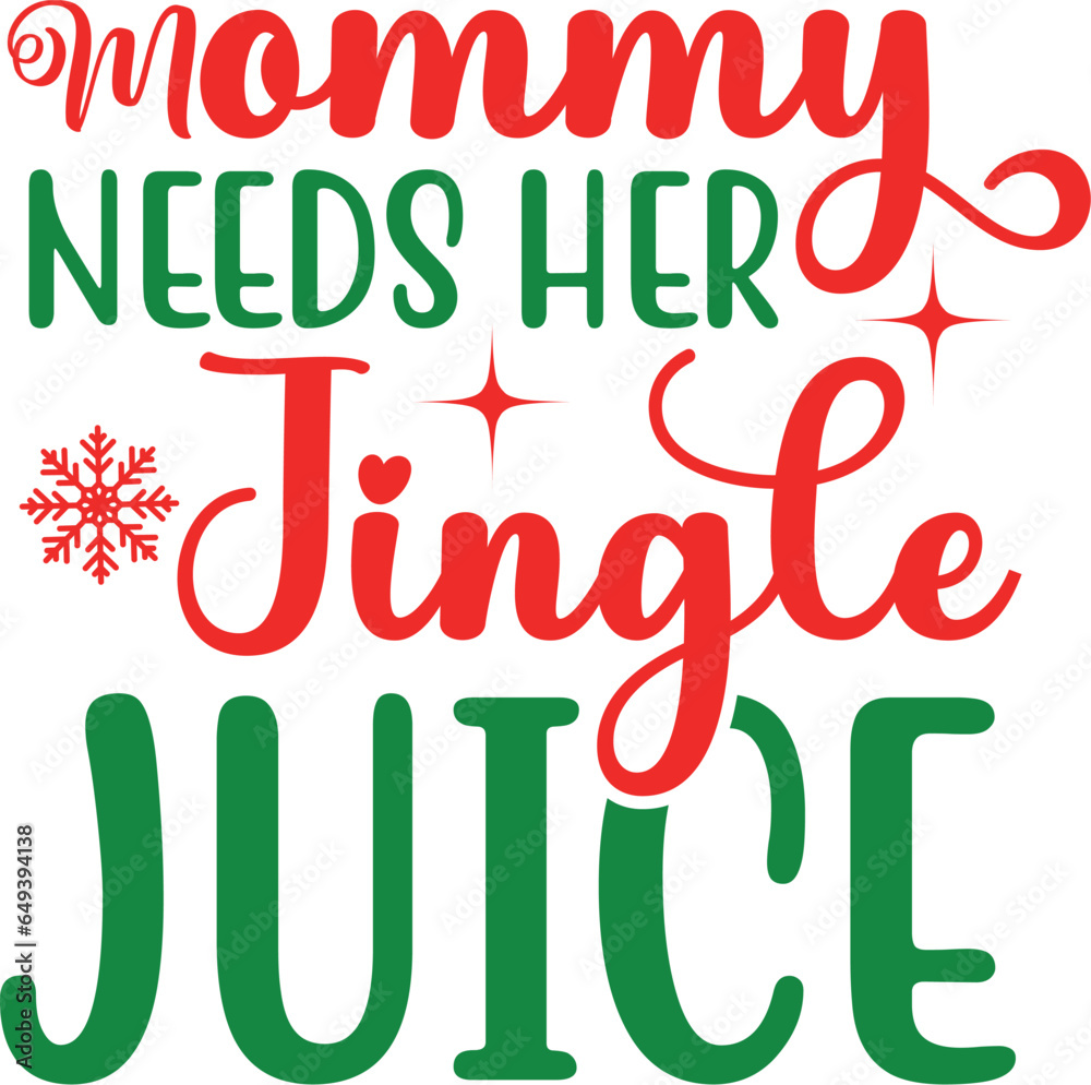 Mommy Needs Her Jingle Juice SVG Cut File