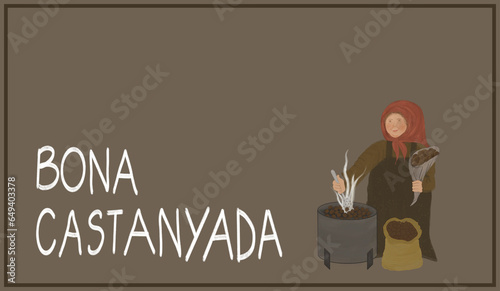 Drawing of a woman cooking chestnuts popular festival catalunya 31 october with text Bona Castanyada. photo