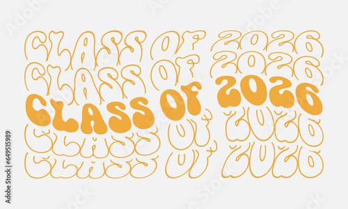 Class of 2026 Graduation quote phrase retro wavy groovy typography sublimation on white background