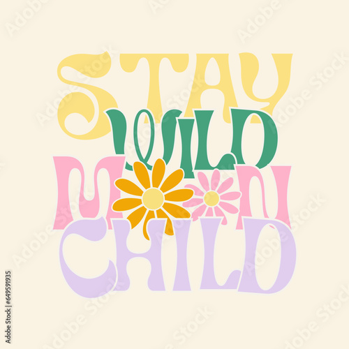 stay wild moon child  slogan for t shirt printing, tee graphic design.  