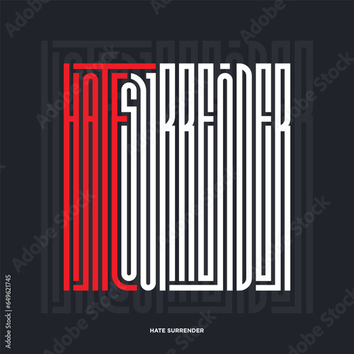 Hate Surrender Inspirational lettering background vector, Typography Hate Surrender Vector illustration for social media post or for t-shirt wear