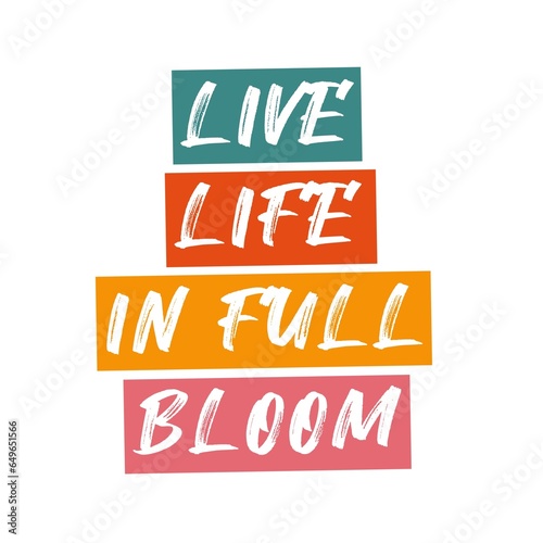Live life in full bloom. Awesome best spring quotes in vintage colors.