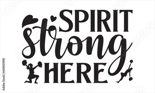 Spirit Strong Here - Cheerleading T shirt Design  Handmade calligraphy vector illustration  Typography Vector for poster  bag  cups  card.