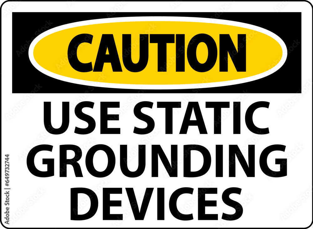 Caution Sign Use Static Grounding Devices Caution Sign Use Static Grounding Devices