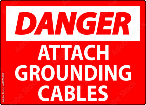 Danger Sign Attach Grounding Cables