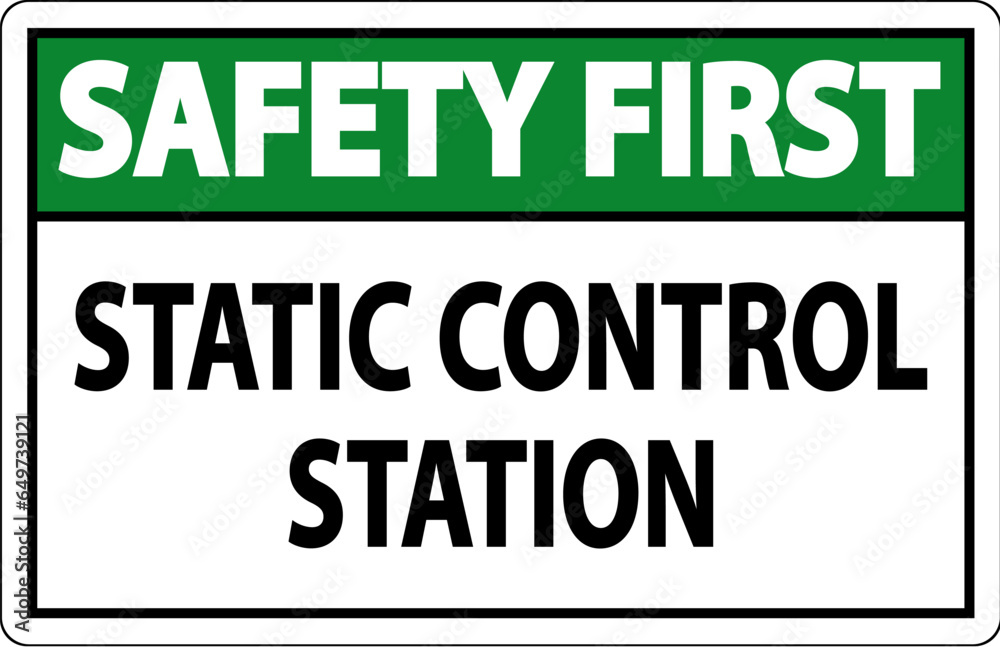 Safety First Sign Static Control Station Safety First Sign Static Control Station