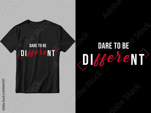 Dare to be different t shirt design.