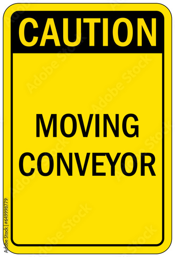 Conveyor warning sign and labels moving conveyor