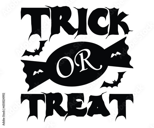 Trick Or Treat SVG, Halloween T-Shirt, Halloween Vector, Halloween Quote, Pumpkin SVG, Sarcastic, Cut File For Cricut And Silhouette, Hocus Pocus, October T-shirt, Teacher T-Shirt photo