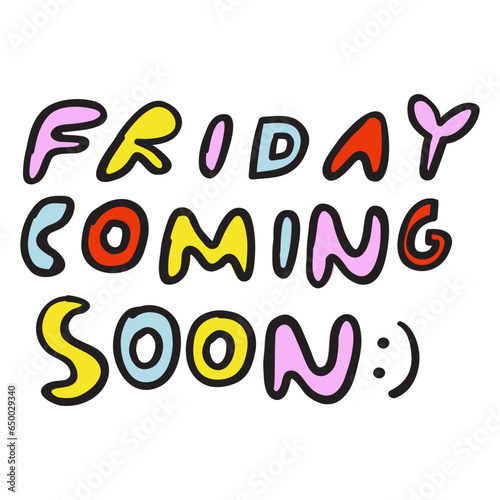 Friday coming soon. Speech bubble. Yellow color. Vector design on white background.