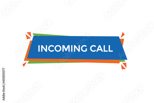  new incoming call  modern, website, click button, level, sign, speech, bubble  banner, 
