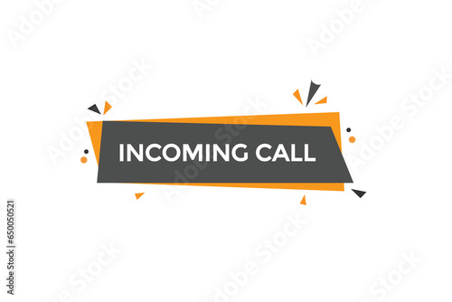  new incoming call  modern, website, click button, level, sign, speech, bubble  banner, 
