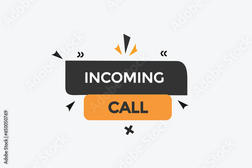  new incoming call  modern, website, click button, level, sign, speech, bubble  banner, 
