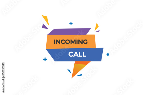  new incoming call  modern, website, click button, level, sign, speech, bubble  banner, 
