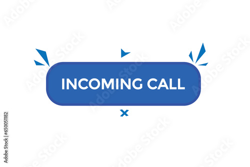  new incoming call  modern, website, click button, level, sign, speech, bubble  banner, 
