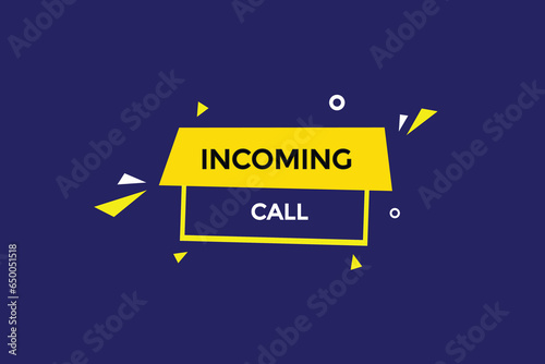  new incoming call  modern, website, click button, level, sign, speech, bubble  banner, 
