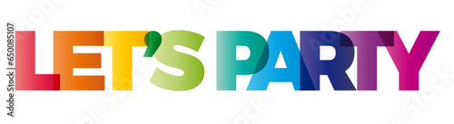 The word Let's party. Vector banner with the text colored rainbow.