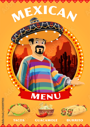 Mexican character with national cuisine food menu for burrito, tacos and guacamole, vector poster. Mexican cuisine restaurant and fast food snacks menu background with man in sombrero and poncho