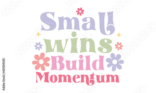 Small wins build momentum Retro Craft design.