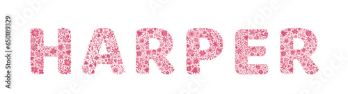 Harper. Female name. Girl name is written by floral letters. Flower pink alphabet. Doodle. Vector