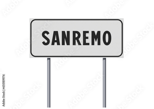 Vector illustration of the City of Sanremo (Italy) entrance white road sign on metallic poles