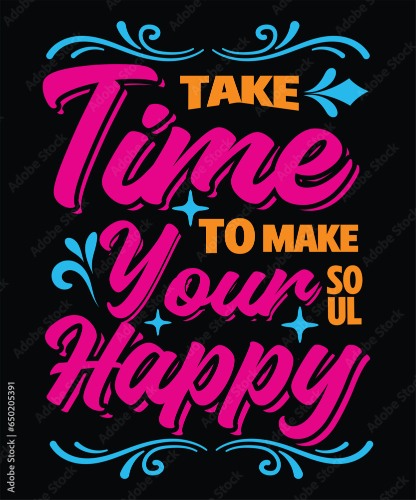 Take time to make your soul happy