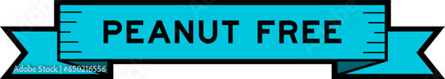 Ribbon label banner with word peanut free  in blue color on white background