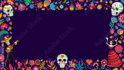 Dia de Los Muertos or Day of Dead holiday frame with Mexican sugar skulls, vector background. Catrina calavera and mariachi musicians with tropical flowers, skeleton in sombrero with guitar in frame
