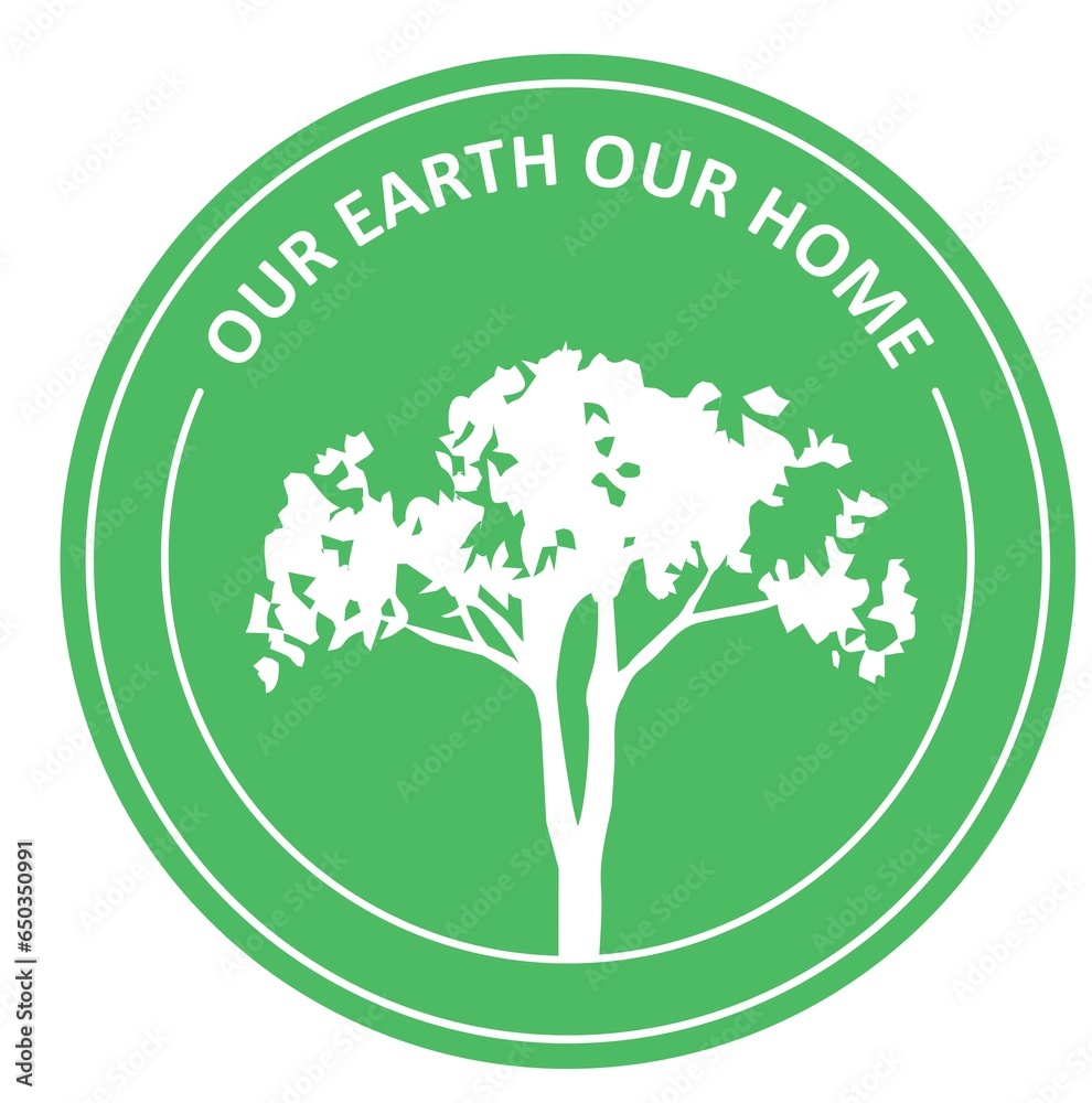Our earth our home. Green sign, emblem, market, banner, sticker