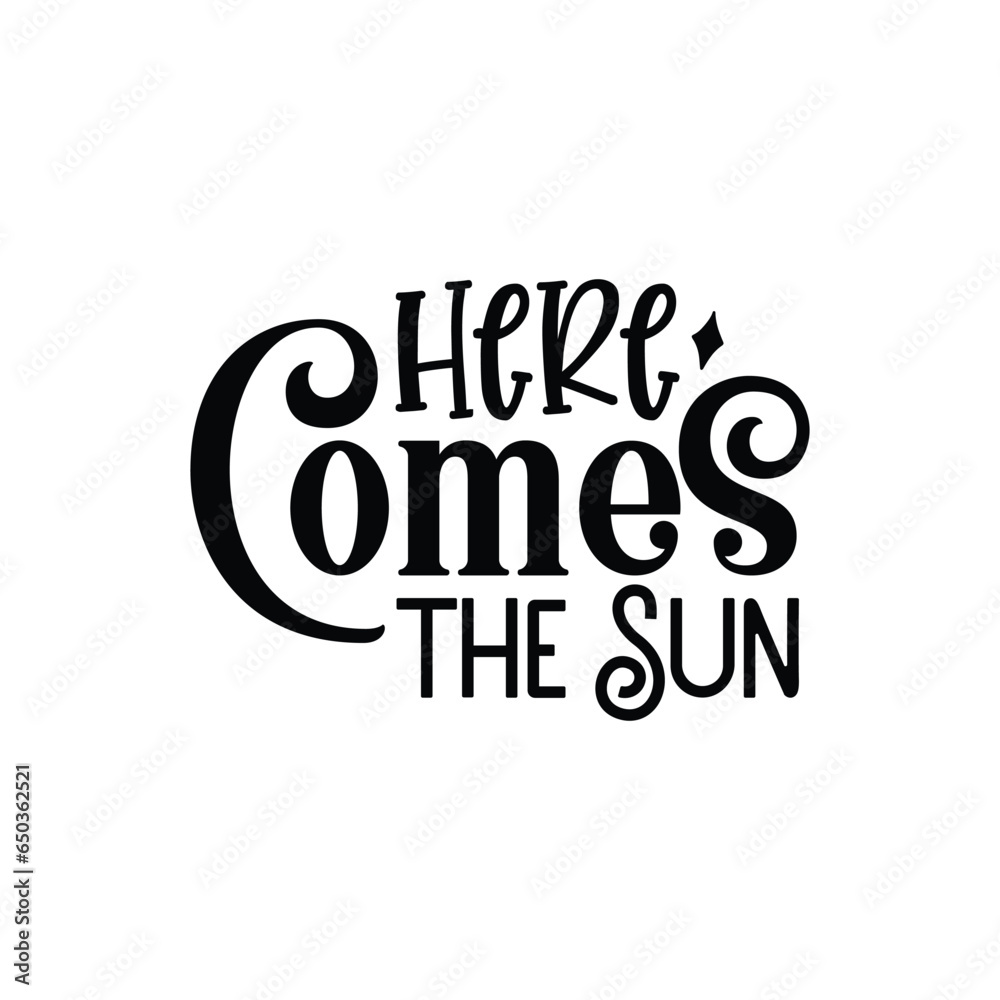 here comes the sun